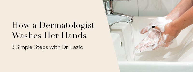 How a Dermatologist washes her hands